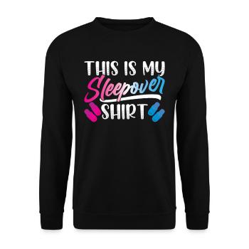 This is my sleepover shirt party to stay - Unisex Sweatshirt - black - Front - Alina (178cm) & Michal (187cm)