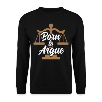 Geboren Um Zu Argumentieren Argument Anwalt - Unisex Pullover - Schwarz - Vorne - Alina (178cm) & Michal (187cm)