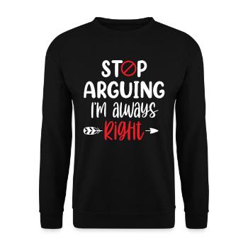 Arrête de me disputer que j’ai toujours raison - Sweat-shirt Unisexe - noir - Devant - Alina (178cm) & Michal (187cm)