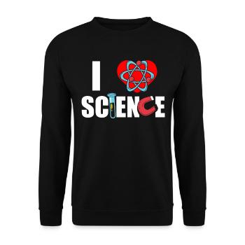 I love the science science team sayings - Unisex Sweatshirt - black - Front - Alina (178cm) & Michal (187cm)