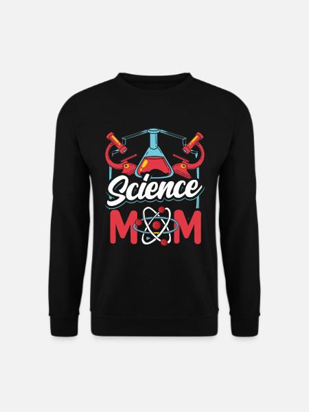 Science Mama Team Science Scientifiques - Sweat-shirt Unisexe - noir