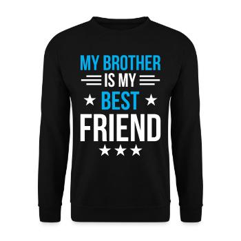 My brother is my best friend team brothers - Unisex Sweatshirt - black - Front - Alina (178cm) & Michal (187cm)
