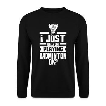 J’aime juste jouer au badminton ok badminton - Sweat-shirt Unisexe - noir - Devant - Alina (178cm) & Michal (187cm)