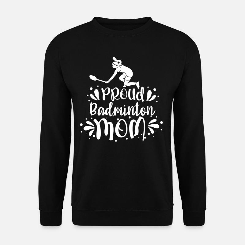 Fière mère de badminton Badminton - Sweat-shirt Unisexe - noir