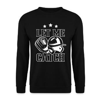 Lass Mich Fangen Fänger Catcher Baseball Spieler - Unisex Pullover - Schwarz - Vorne - Alina (178cm) & Michal (187cm)