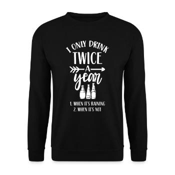 Drink twice a year when it rains if not - Unisex Sweatshirt - black - Front - Alina (178cm) & Michal (187cm)