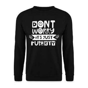 Don't worry that's just puberty grown up - Unisex Sweatshirt - black - Front - Alina (178cm) & Michal (187cm)