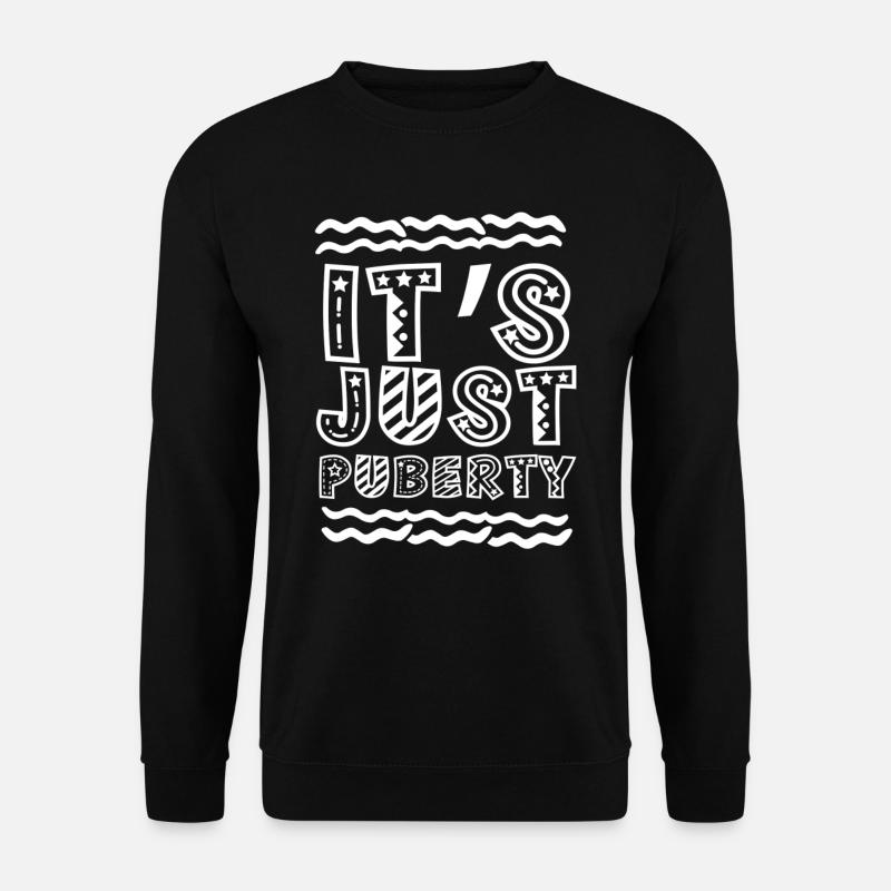 Es Ist Nur Die Pubertät Teenager Erwachsen Sprüche - Unisex Pullover - Schwarz