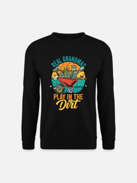 Real grandmas playing in the dirt Grandma Grandma - Unisex Sweatshirt - black