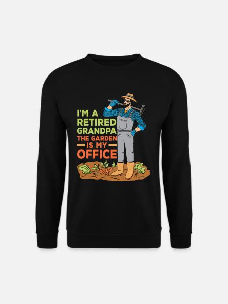 Bin Ein Opa Im Ruhestand Der Garten Ist Mein Büro - Unisex Pullover - Schwarz