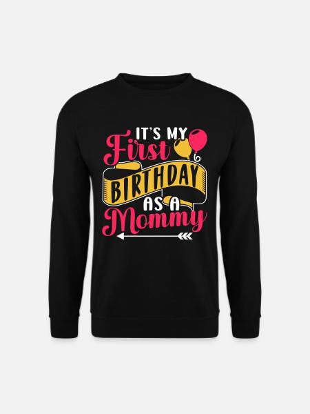 It's my first birthday as a mommy party mom - Unisex Sweatshirt - black