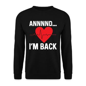 Und Ich Bin Zurück Herzinfarkt Herzanfall Überlebt - Unisex Pullover - Schwarz - Vorne - Alina (178cm) & Michal (187cm)