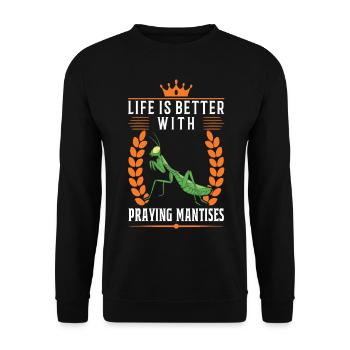 Life is better with praying mantises - Unisex Sweatshirt - black - Front - Alina (178cm) & Michal (187cm)