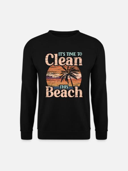 Es Ist Zeit Diesen Strand Zu Säubern Strände - Unisex Pullover - Schwarz