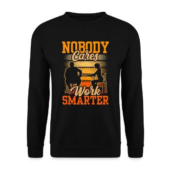 No one cares Work smarter motivation - Unisex Sweatshirt - black - Front - Alina (178cm) & Michal (187cm)