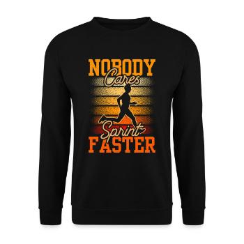 Nobody cares sprint fast sprint - Unisex Sweatshirt - black - Front - Alina (178cm) & Michal (187cm)