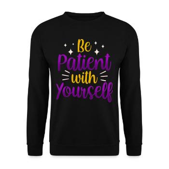 Soyez patient avec vous-même amour de soi positif - Sweat-shirt Unisexe - noir - Devant - Alina (178cm) & Michal (187cm)