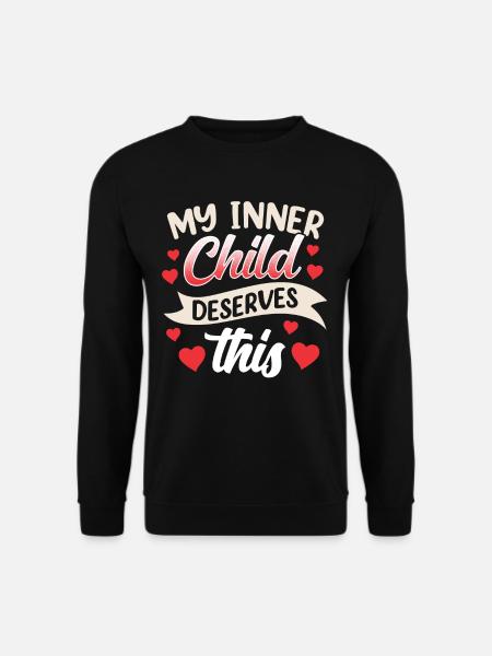 Mein Inneres Kind Verdient Das Süß Selbstliebe - Unisex Pullover - Schwarz