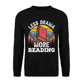 Less drama Read more Motivation Sayings Hobby - Unisex Sweatshirt - black - Front - Alina (178cm) & Michal (187cm)