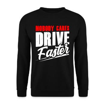 No one cares Drive faster Team Nobody - Unisex Sweatshirt - black - Front - Alina (178cm) & Michal (187cm)