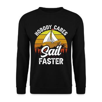 Nobody Cares Sail Faster Niemand Interessiert Es - Unisex Pullover - Schwarz - Vorne - Alina (178cm) & Michal (187cm)