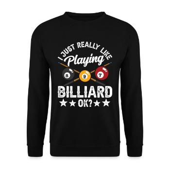 I just like to play billiards ok pool billiards - Unisex Sweatshirt - black - Front - Alina (178cm) & Michal (187cm)