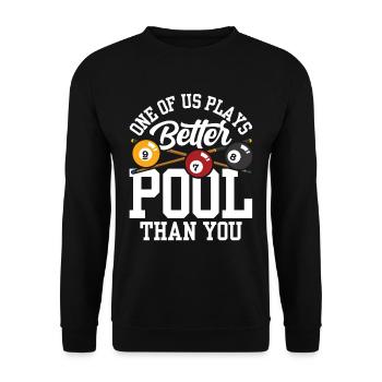 One of us plays pool better than you billiards - Unisex Sweatshirt - black - Front - Alina (178cm) & Michal (187cm)