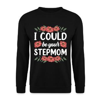 Je pourrais être votre belle-mère enfant mère mère d’accueil - Sweat-shirt Unisexe - noir - Devant - Alina (178cm) & Michal (187cm)