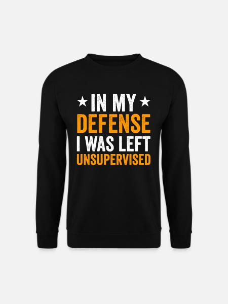 Left unattended in my defense - Unisex Sweatshirt - black