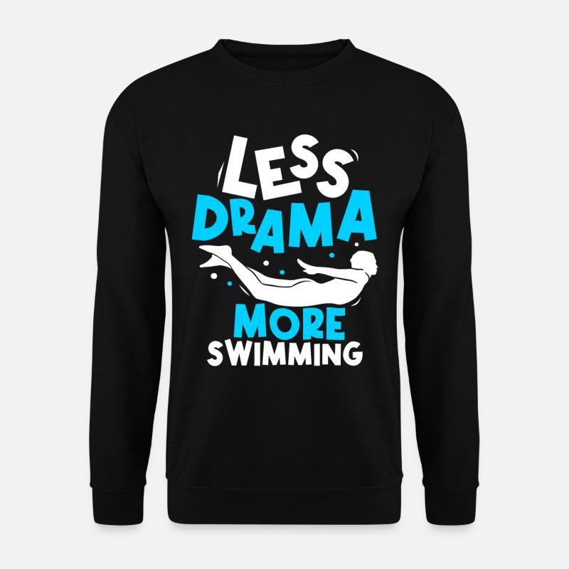 Weniger Drama Mehr Schwimmen Schwimmer Sprüche - Unisex Pullover - Schwarz