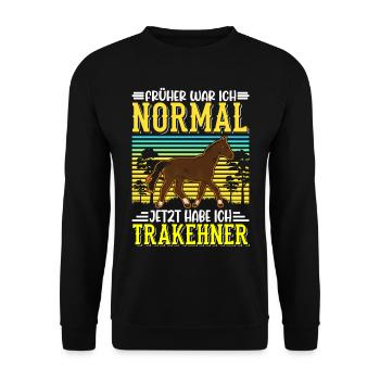 Früher war ich normal Jetzt habe ich Trakehner - Unisex Pullover - Schwarz - Vorne - Alina (178cm) & Michal (187cm)