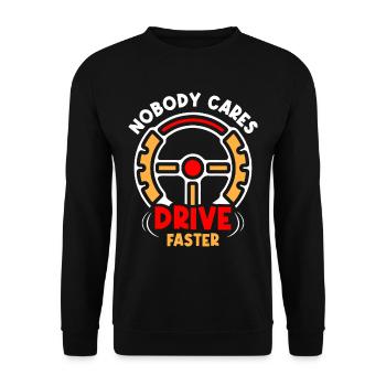 No one cares drive faster Nobody Cares - Unisex Sweatshirt - black - Front - Alina (178cm) & Michal (187cm)