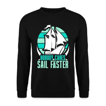 Nobody Cares Sail Faster Niemand Interessiert Es - Unisex Pullover - Schwarz - Vorne - Alina (178cm) & Michal (187cm)