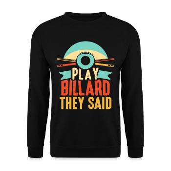 Billard Spielen Sagten Sie Pool Billiard Spieler - Unisex Pullover - Schwarz - Vorne - Alina (178cm) & Michal (187cm)