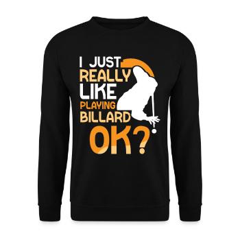 I just like to play billiards ok pool billiards - Unisex Sweatshirt - black - Front - Alina (178cm) & Michal (187cm)