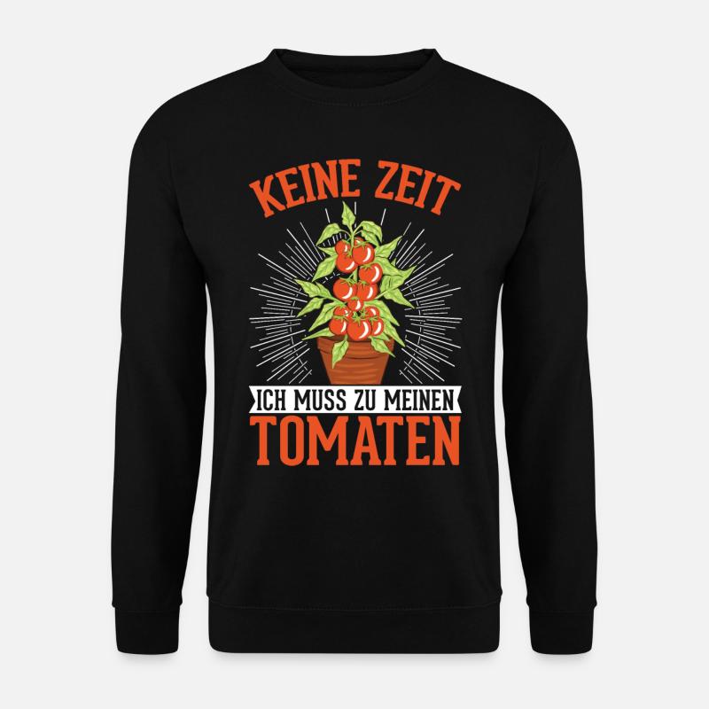 Keine Zeit Ich muss zu meinen Tomaten Paradeiser - Unisex Pullover - Schwarz