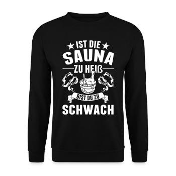 Ist die Sauna zu heiß bist du zu schwach - Unisex Pullover - Schwarz - Vorne - Alina (178cm) & Michal (187cm)