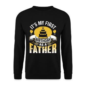 Es Ist Mein Erster Geburtstag Als Vater Papi Papa - Unisex Pullover - Schwarz - Vorne - Alina (178cm) & Michal (187cm)