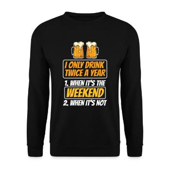 Drink twice weekend drinker drink alcohol - Unisex Sweatshirt - black - Front - Alina (178cm) & Michal (187cm)