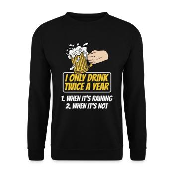 Zweimal Trinken Wenn Es Regnet Getränk Trinker - Unisex Pullover - Schwarz - Vorne - Alina (178cm) & Michal (187cm)