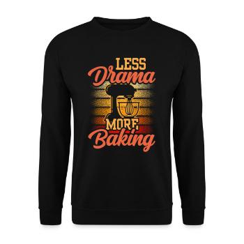 Less Drama More Baking Baker Hobby Sayings - Unisex Sweatshirt - black - Front - Alina (178cm) & Michal (187cm)