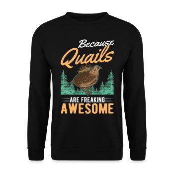 Because Quails are freaking awesome Wachtel - Unisex Pullover - Schwarz - Vorne - Alina (178cm) & Michal (187cm)