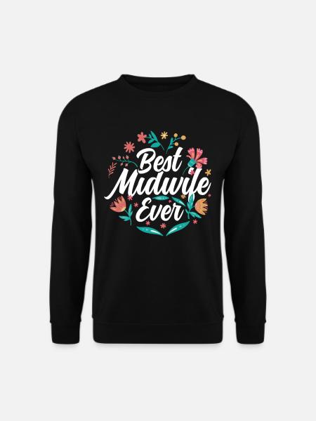Best Midwife Ever Obstetrics Midwives - Unisex Sweatshirt - black