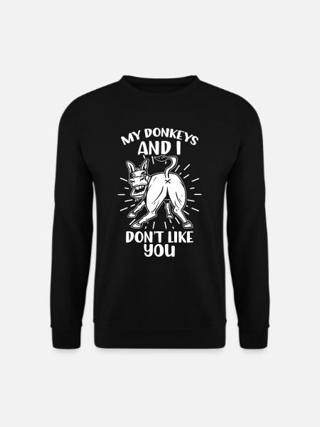 Meine Esel Und Ich Mögen Dich Nicht Bauernhof Süß - Unisex Pullover - Schwarz