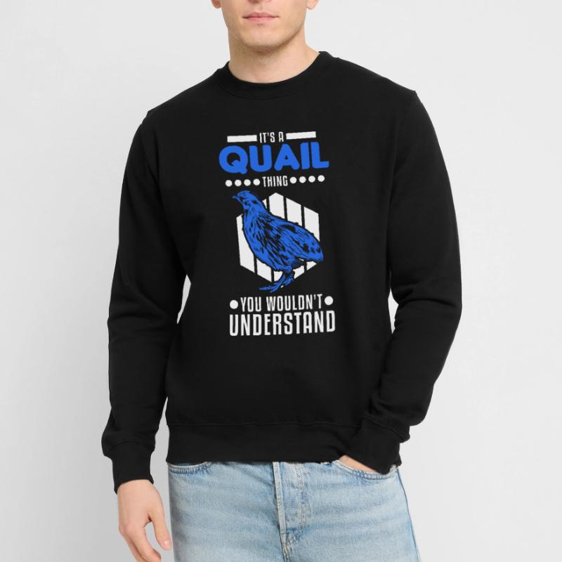 Caille Chose Élevage de cailles Éleveur de caille Sweat-shirt Unisexe