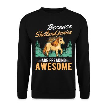 Because Shetland Ponies are freaking awesome - Unisex Pullover - Schwarz - Vorne - Alina (178cm) & Michal (187cm)
