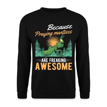 Because Praying Mantises are freaking awesome - Unisex Sweatshirt - black - Front - Alina (178cm) & Michal (187cm)
