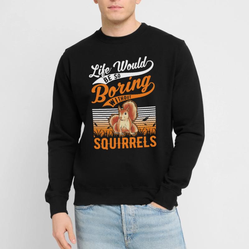 Squirrel Gift Squirrel Grey Squirrel Unisex Sweatshirt