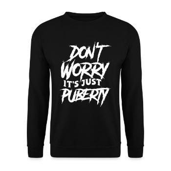 Don't worry that's just puberty grown up - Unisex Sweatshirt - black - Front - Alina (178cm) & Michal (187cm)