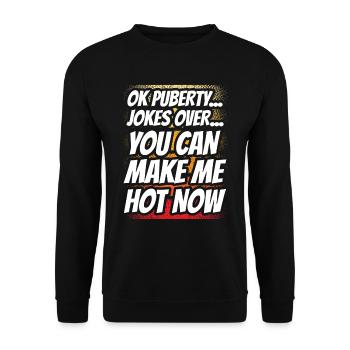 Ok Pubertät Du Kannst Mich Jetzt Heiß Machen - Unisex Pullover - Schwarz - Vorne - Alina (178cm) & Michal (187cm)